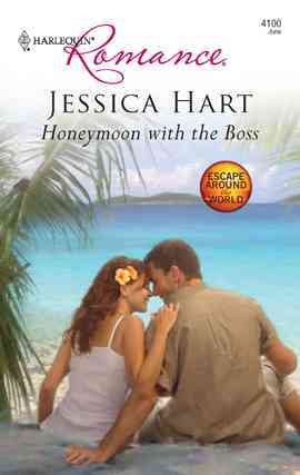 Honeymoon with the boss [electronic resource] / Jessica Hart.