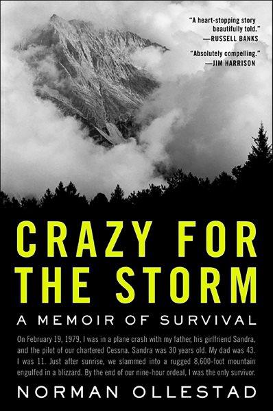Crazy for the storm [electronic resource] : a memoir of survival / Norman Ollestad.