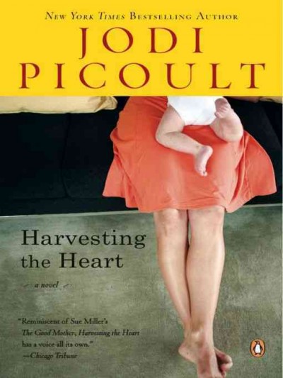 Harvesting the heart [electronic resource] / Jodi Picoult.