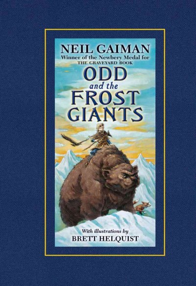Odd and the Frost Giants [electronic resource] / Neil Gaiman ; illustrated by Brett Helquist.