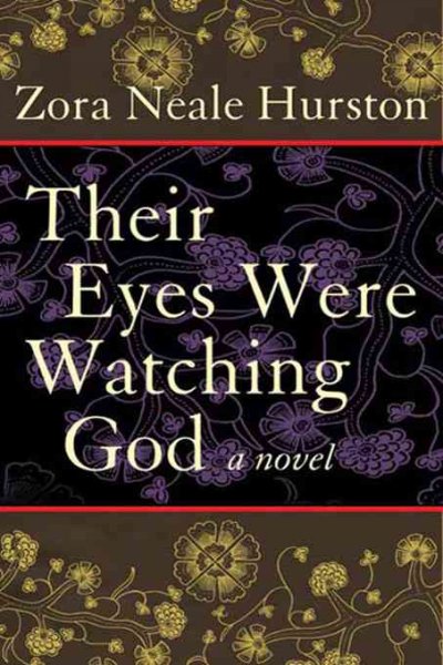 Their eyes were watching God [electronic resource] / Zora Neale Hurston ; with a foreword by Edwidge Danticat.