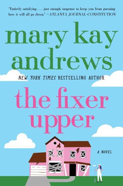 The fixer upper [electronic resource] / Mary Kay Andrews.