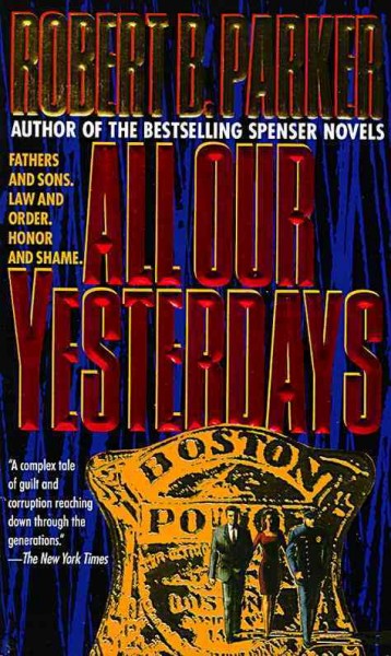 All our yesterdays [electronic resource] / Robert B. Parker.