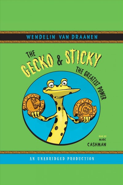 The Gecko & Sticky [electronic resource] : the greatest power / Wendelin Van Draanen.