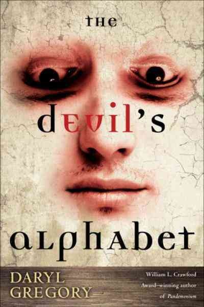 The devil's alphabet [electronic resource] / Daryl Gregory.
