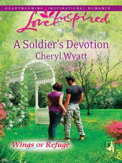A soldier's devotion [electronic resource] / Cheryl Wyatt.