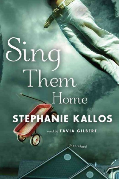Sing them home [electronic resource] / Stephanie Kallos.