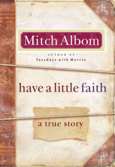 Have a little faith [electronic resource] : a true story / Mitch Albom.