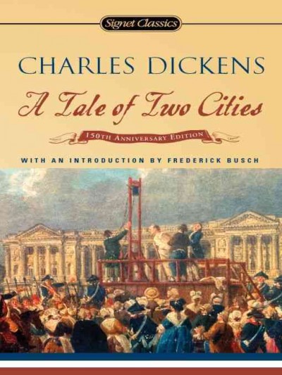 A tale of two cities [electronic resource] / Charles Dickens ; with an introduction by Frederick Busch and a new afterword by A.N. Wilson.