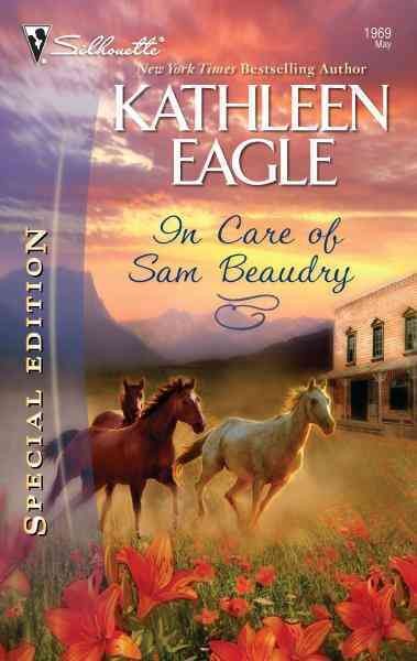 In care of Sam Beaudry [electronic resource] / Kathleen Eagle.
