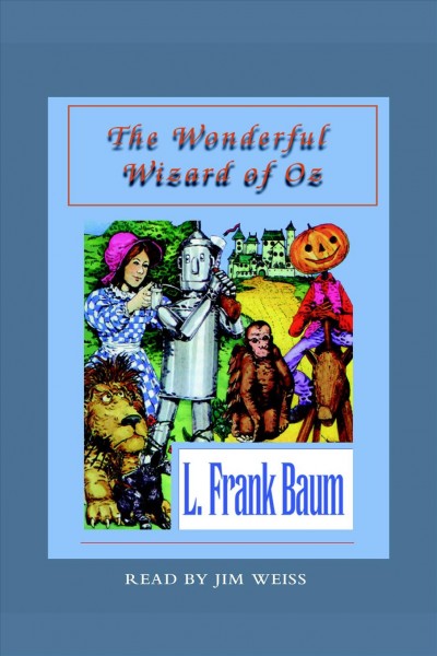 The wonderful Wizard of Oz [electronic resource] / L. Frank Baum.