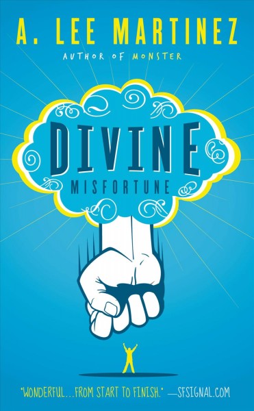 Divine misfortune [electronic resource] / A. Lee Martinez.
