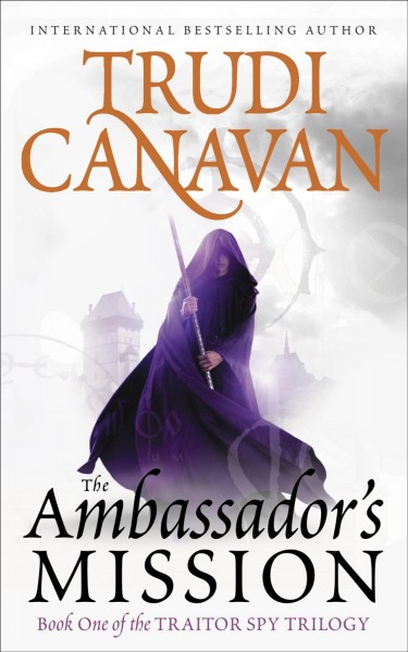 The ambassador's mission [electronic resource] / Trudi Canavan.