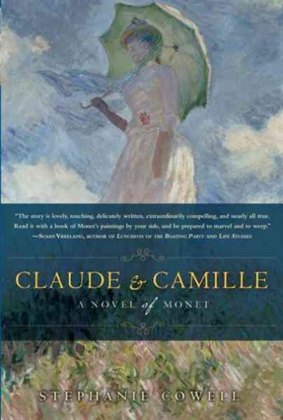 Claude & Camille [electronic resource] : a novel of Monet / Stephanie Cowell.