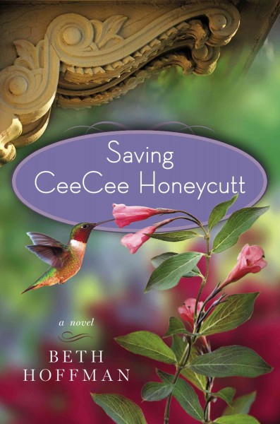 Saving CeeCee Honeycutt [electronic resource] : a novel / Beth Hoffman.