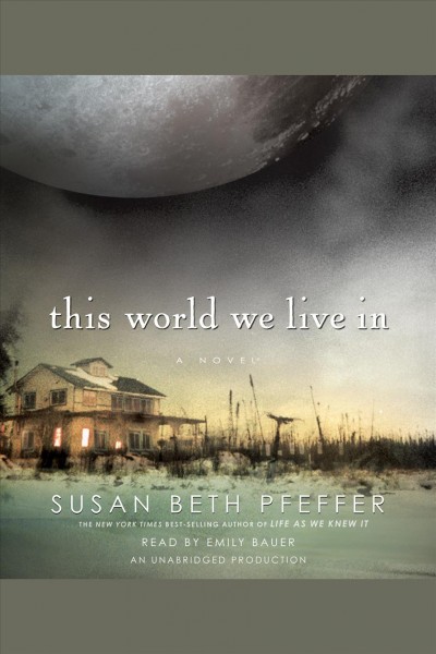 This world we live in [electronic resource] / Susan Beth Pfeffer.