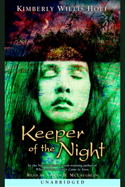 Keeper of the night [electronic resource] / Kimberly Willis Holt.