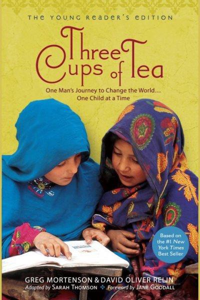 Three cups of tea [electronic resource] : Young Reader's Edition. Greg Mortenson.