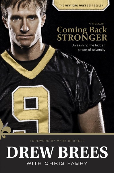 Coming back stronger [electronic resource] : [unleashing the hidden power of adversity] / Drew Brees with Chris Fabry.