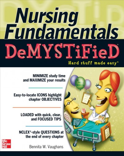 Nursing fundamentals demystified [electronic resource] / Bennita W. Vaughans.