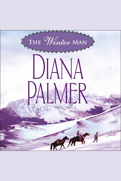 The winter man [electronic resource] / Diana Palmer.