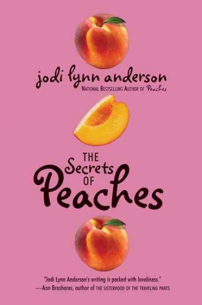 The secrets of peaches [electronic resource] : a novel / by Jodi Lynn Anderson.