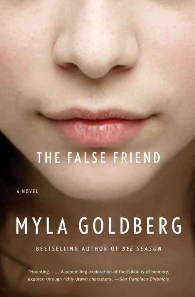 The false friend [electronic resource] : a novel / Myla Goldberg.