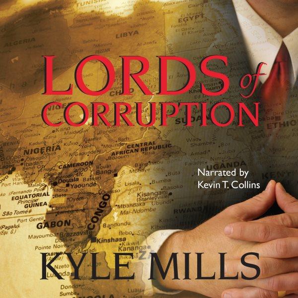 Lords of corruption [electronic resource] / Kyle Mills.