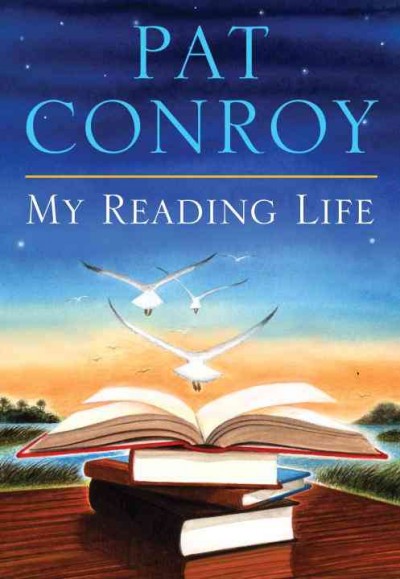 My reading life [electronic resource] / Pat Conroy ; drawings by Wendell Minor.