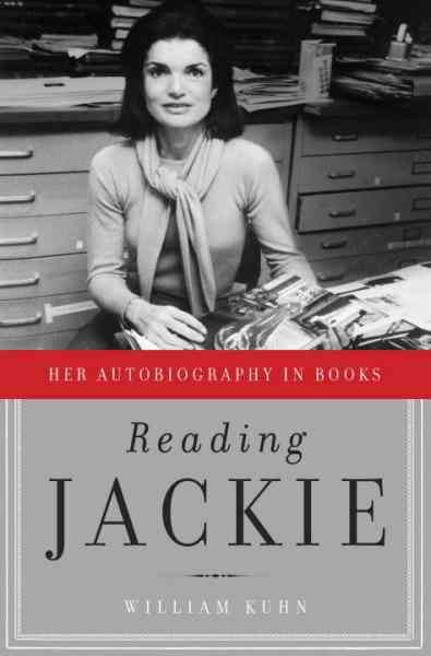 Reading Jackie [electronic resource] : her autobiography in books / William Kuhn.