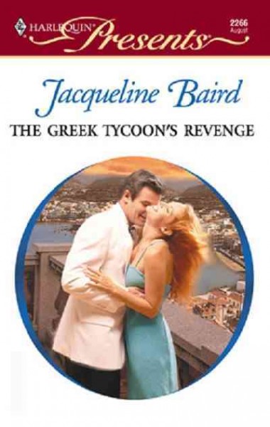 The Greek tycoon's revenge [electronic resource] / Jacqueline Baird.