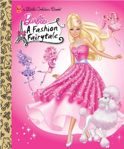 Barbie, a fashion fairytale [electronic resource] / adapted by Meika Hashimoto ; based on the original screenplay by Elise Allen ; illustrated by Dynamo Limited.