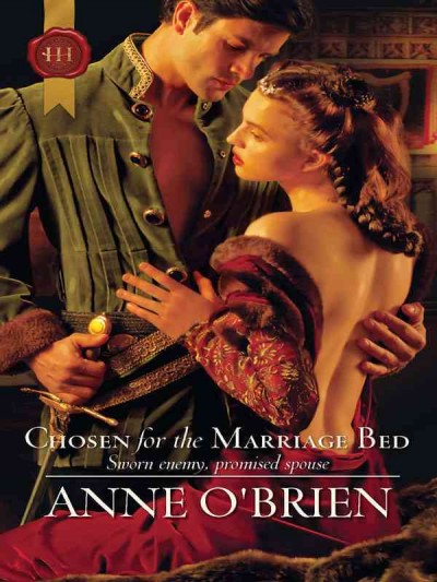 Chosen for the marriage bed [electronic resource] / Anne O'Brien.