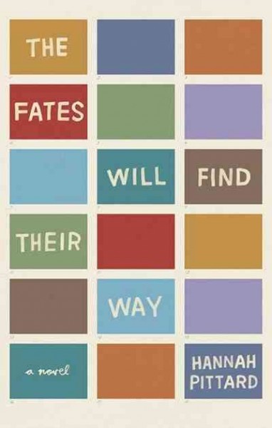 The fates will find their way [electronic resource] : a novel / Hannah Pittard.