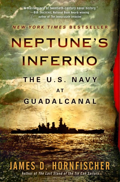 Neptune's inferno [electronic resource] : the U.S. Navy at Guadalcanal / James D. Hornfischer.