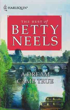 A dream came true [electronic resource] / Betty Neels.