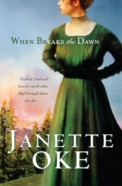 When breaks the dawn [electronic resource] / Janette Oke.