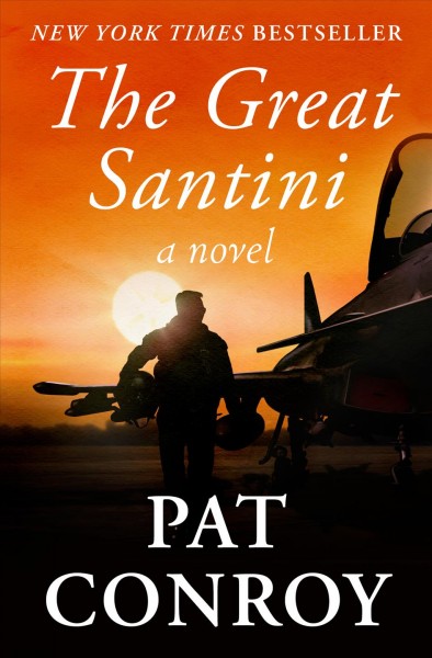 The Great Santini [electronic resource] / Pat Conroy.