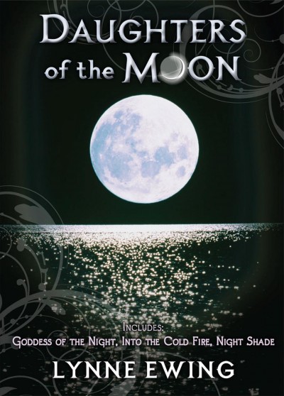 Daughters of the moon [electronic resource] : [books 1-3] / Lynne Ewing.