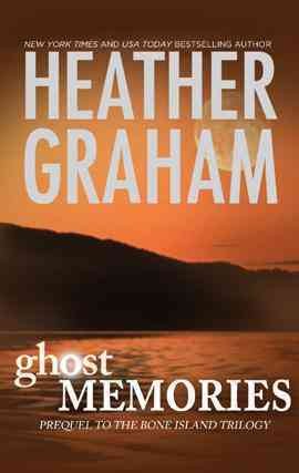 Ghost memories [electronic resource] : prequel to the Bone Island trilogy / Heather Graham.