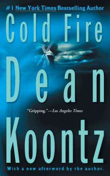 Cold fire [electronic resource] / Dean Koontz ; [with a new afterword by the author.].