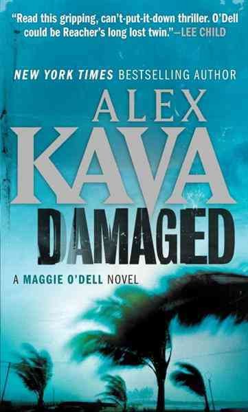 Damaged [electronic resource] : a Maggie O'Dell novel / Alex Kava.
