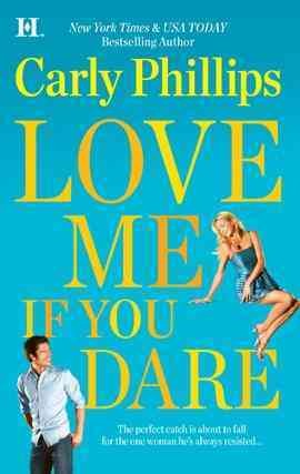 Love me if you dare [electronic resource] / Carly Phillips.