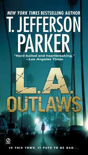 L.A. outlaws [electronic resource] / T. Jefferson Parker.