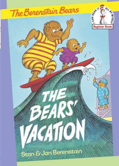 The bears' vacation [electronic resource] / by Stan and Jan Berenstain.