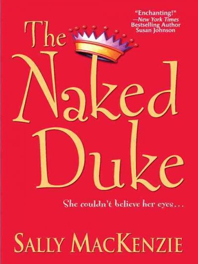 The naked duke [electronic resource] / Sally MacKenzie.