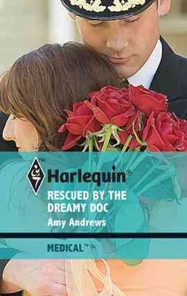 Rescued by the dreamy doc [electronic resource] / Amy Andrews.