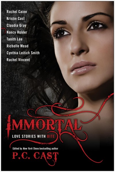Immortal [electronic resource] : Love Stories With Bite.