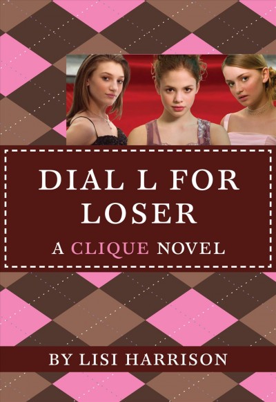Dial L for Loser [electronic resource] / by Lisi Harrison.