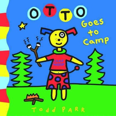 Otto goes to camp [electronic resource] / Todd Parr.